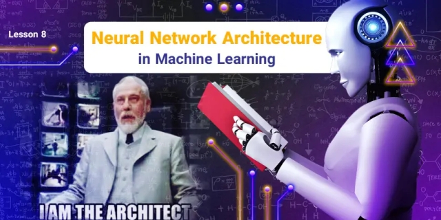 Neural Network Architecture in Machine Learning