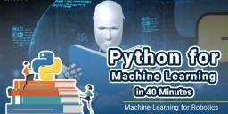 Python for Machine Learning in 40 Minutes