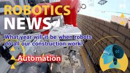 What year will it be when robots do all our construction work?