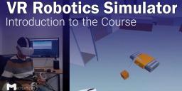 VR Robotics Simulator: Introduction to the Course