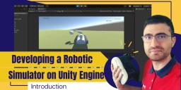 Developing a Robotic Simulator on Unity Engine: Introduction (1/27)