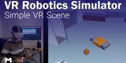VR Robotics Simulator: How to Create a VR Scene in Unity