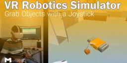 VR Robotics Simulator: How to Grab Objects with VR Controllers