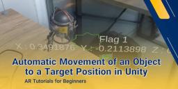 Automatic Movement of an Object to a Target Position in Unity by Instantiating Flags as Destination